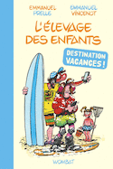 Élevage des enfants (L') : destination vacances